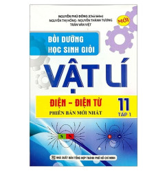 BỒI DƯỠNG HỌC SINH GIỎI VẬT LÝ LỚP 11 TẬP 1 PHIÊN BẢN MỚI NHẤT BỒI DƯỠNG HỌC SINH GIỎI VẬT LÝ LỚP 11 TẬP 1 PHIÊN BẢN MỚI NHẤT