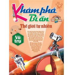 Khám Phá Bí Ẩn Thế Giới Tự Nhiên – Vũ Trụ Khám Phá Bí Ẩn Thế Giới Tự Nhiên – Vũ Trụ